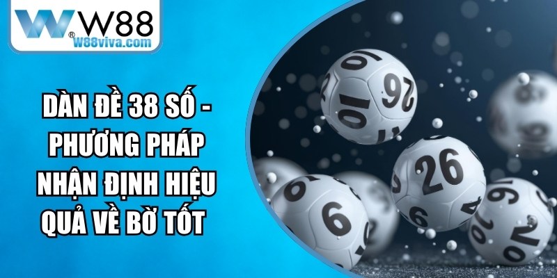 Dàn Đề 38 Số